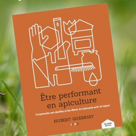 GUERRIAT Hubert Etre performant en apiculture 2° edition