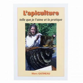 GATINEAU Marc -  L'Apiculture telle que je l'aime…
